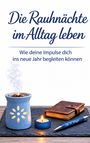 "Die Rauhnächte im Alltag leben. Wie deine Impulse dich ins neue Jahr begleiten können." Blaue Kerze, Stift, Notizbuch.