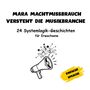 „MARA MACHTMISSBRAUCH VERSTEHT DIE MUSIKBRANCHE. 24 Systemlogik-Geschichten für Erwachsene.“ Megafon-Illustration.
