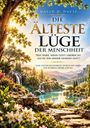Text: "DIE ÄLTESTE LÜGE DER MENSCHHEIT." Malerische Landschaft mit Wasserfall, üppiger Vegetation und leuchtendem Himmel.