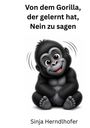 "Von dem Gorilla, der gelernt hat, Nein zu sagen" - Text über einem lachenden Gorilla-Baby, Autor: Sinja Herndlhofer.