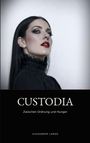 Titel: "CUSTODIA" mit Untertitel "Zwischen Ordnung und Hunger" von Alexander Lardo. Eine Frau mit dunklem Haar.