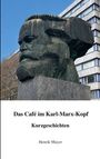 Henrik Mayer: Das Café im Karl-Marx-Kopf, Buch