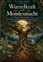 Corina Appel: Wurzelkraft & Mondesmacht, Buch