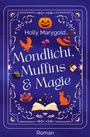 Text: "Holly Marygold, Mondlicht, Muffins & Magie. Roman." Illustration mit einem Kürbis, Hexenhut, Katze, und Zauberelementen.