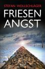 "Stefan Wollschläger. Friesen Angst. Krimi." Eine Steinmauer führt ins stürmische Meer unter bewölktem Himmel.