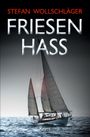 Oben steht "STEFAN WOLLSCHLÄGER", darunter "FRIESENHASS". Unten "Krimi". Ein Segelboot auf stürmischem Meer.