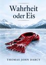 „Wahrheit oder Eis“, „Thomas John Darcy“. Roter Schal liegt auf einer eisbedeckten Fläche, umgeben von schneebedeckten Bergen.