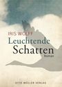 Iris Wolff: Leuchtende Schatten, Buch