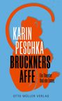 Karin Peschka: Bruckners Affe, Buch