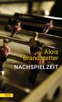 Alois Brandstetter: Nachspielzeit, Buch