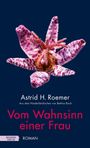 Astrid H. Roemer: Vom Wahnsinn einer Frau, Buch
