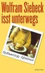 Wolfram Siebeck: Wolfram Siebeck isst unterwegs, Buch