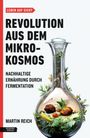 Martin Reich: Revolution aus dem Mikrokosmos, Buch