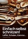 Bernard Bertrand: Einfach selbst schnitzen!, Buch