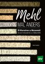 Valerie Cupillard: Mehl mal anders, Buch