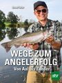 Bernd Taller: Wege zum Angelerfolg, Buch