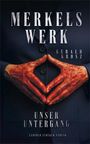 Gerald Grosz: Merkels Werk - Unser Untergang, Buch