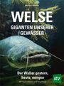 Markus Bötefür: Welse - Giganten unserer Gewässer, Buch