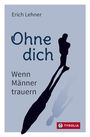 Erich Lehner: Ohne dich, Buch