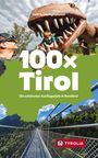 Uwe Schwinghammer: 100 x Tirol, Buch
