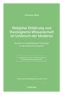 Christian Stoll: Religiöse Erfahrung und theologische Wissenschaft im Umbruch der Moderne, Buch