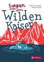 „Sagen um den Wilden Kaiser“ steht groß. Illustration: roter Berg, blaues Wasser, blauer Blob mit Hut und grimmigem Gesicht.