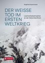 Siegfried Sauermoser: Der Weiße Tod im Ersten Weltkrieg, Buch