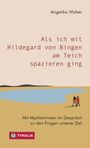 Titel „Als ich mit Hildegard von Bingen am Teich spazieren ging“. Zwei Figuren am Teich, Tyrolia-Logo unten.