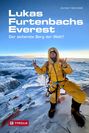 „Lukas Furtenbachs Everest“, „Der sicherste Berg der Welt?“. Ein Bergsteiger in gelbem Anzug auf schneebedecktem Gipfel.
