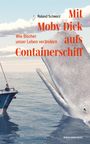 „Mit Moby Dick aufs Containerschiff. Wie Bücher unser Leben verändern“ von Roland Schwarz. Illustration: Ein Wal neben Schiff.
