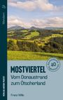 Franz Wille: Wandern im Mostviertel: Vom Donaustrand zum Ötscherland, Buch