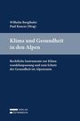 Buchtitel: "Klima und Gesundheit in den Alpen". Themen: Klimawandelanpassung, Gesundheitsschutz. Herausgeber: Wilhelm Bergthaler, Paul Kuncio.