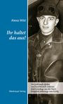 "Ihr haltet das aus!" von Alexa Wild, Weishaupt Verlag. Sepia-Foto eines Mannes mit Lederjacke und Mütze.