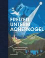 Burger Michaela: Freizeit unterm Acherkogel, Buch