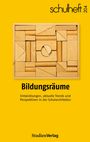 "Bildungsräume. Entwicklungen, aktuelle Trends und Perspektiven in der Schularchitektur. Logo: Schulheft 204, StudienVerlag."