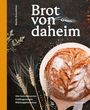 Monika Rosenfellner: Brot von daheim, Buch