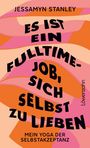 Jessamyn Stanley: Es ist ein Fulltime-Job, sich selbst zu lieben, Buch