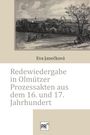 Eva Janecková: Redewiedergabe in Olmützer Prozessakten aus dem 16. und 17. Jahrhundert, Buch