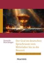 Danielle Buschinger: Der Gral im deutschen Sprachraum vom Mittelalter bis in die Neuzeit, Buch