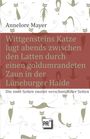 Annelore Mayer: Wittgensteins Katze lugt abends zwischen den Latten durch einen goldumrandeten Zaun in der Lüneburger Haide, Buch