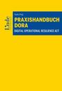 : Praxishandbuch Digital Operational Resilience Act | DORA, Buch