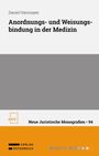 Daniel Hiermayer: Anordnungs- und Weisungsbindung in der Medizin, Buch