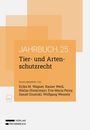 Jahrbuch 25, Tier- und Artenschutzrecht, Herausgeber: Erika M. Wagner et al. Überlappende Rechtecke in Orange und Beige.