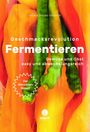 Ingrid Palmetshofer: Geschmacksrevolution Fermentieren, Buch