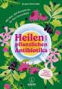 Jürgen Schneider: Heilen mit pflanzlichen Antibiotika, Buch