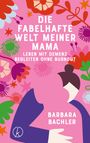 Barbara Bachler: Die fabelhafte Welt meiner Mama, Buch