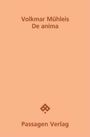 Volkmar Mühleis: De anima, Buch