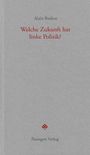 Text oben: "Alain Badiou". Mittig: "Welche Zukunft hat linke Politik?" Unten: "Passagen Verlag", rotes Logo. Grauer Hintergrund.