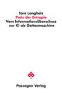 Text: "Tore Langholz Preis der Entropie Vom Informationsüberschuss zur KI als Gottesmaschine." Unten ein Logo.