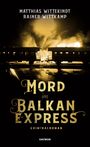 Matthias Wittekindt: Mord im Balkanexpress, Buch